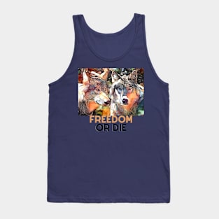 Freedom or Die (two wolves) Tank Top